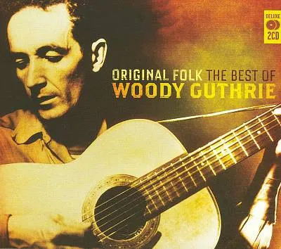 Original Folk - The Best Of Woody Guthrie