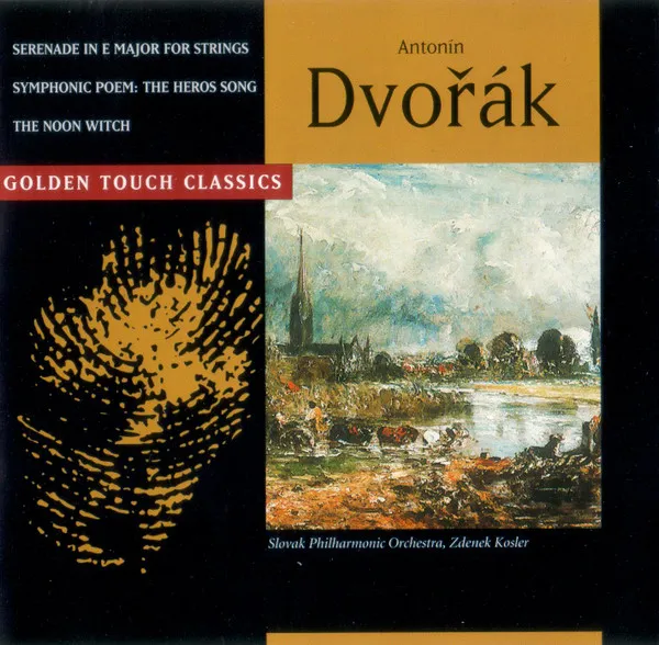 Dvořák: Serenade In E Major For Strings - Symphonic Poem: The Heros Song - The Noon Witch
