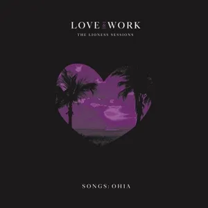 Love & Work: the Lioness Sessions
