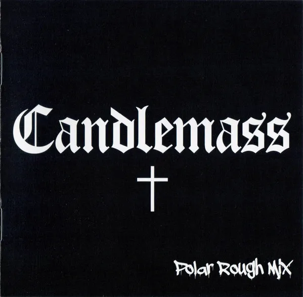 CANDLEMASS (POLAR ROUGH MIX, 20TH ANNIVERSARY REMASTERED)
