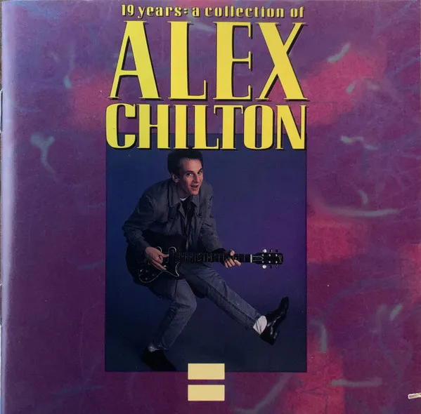 19 Years: A Collection Of Alex Chilton