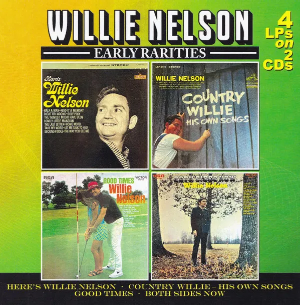 Early Rarities (Here's Willie Nelson • Country Willie - His Own Songs • Good Times • Both Sides Now)