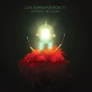 Love Songs For Robots (180g)