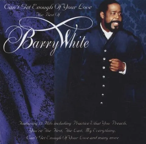 Can't Get Enough Of Your Love - The Best Of Barry White