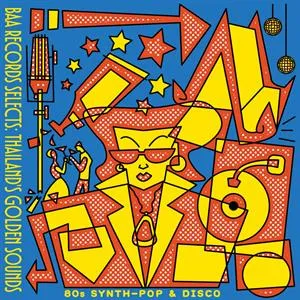 Baa Records Selects: Thailand's Golden Sounds (80's Synth-Pop & Disco)