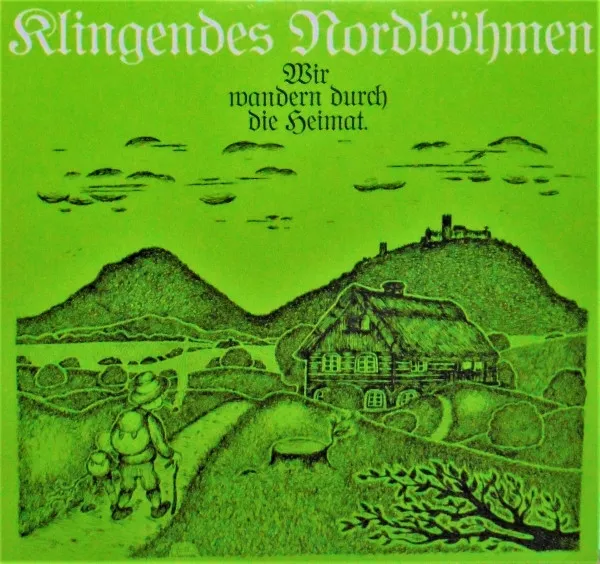 Klingendes Nordböhmen (Wir Wandern Durch Die Heimat.)