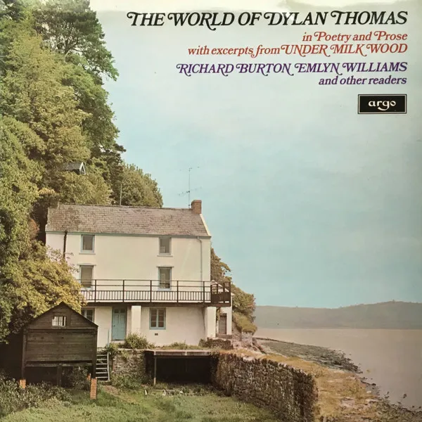 The World Of Dylan Thomas (In Poetry And Prose With Excerpts From Under Milk Wood)