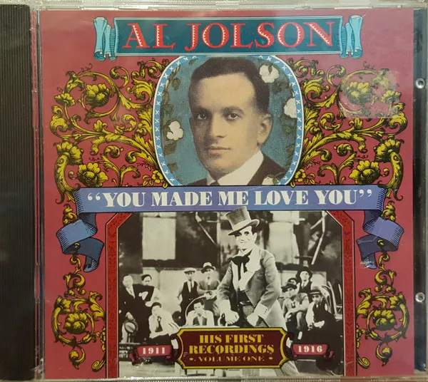 You Made Me Love You (His First Recordings Volume One 1911-1916)