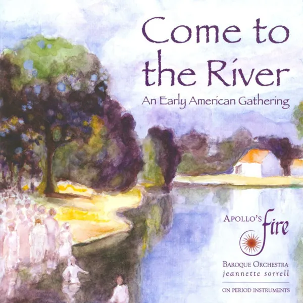 Come to the River - An Early American Gathering