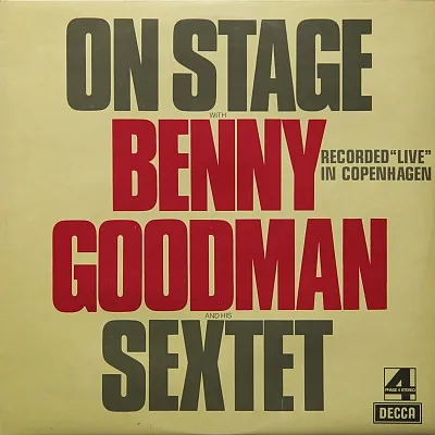 On Stage With Benny Goodman & His Sextet Recorded "Live" In Copenhagen