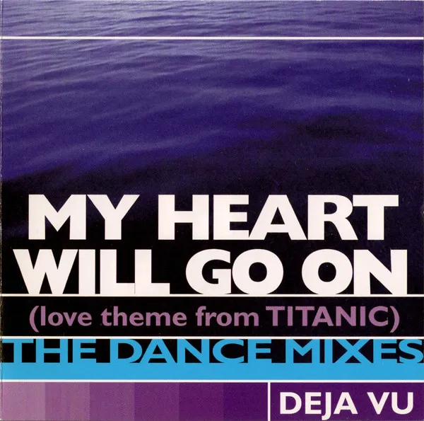 My Heart Will Go On (Love Theme From Titanic) (The Dance Mixes)