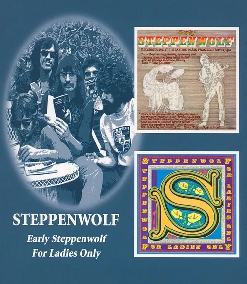 Early Steppenwolf/For Ladies Only