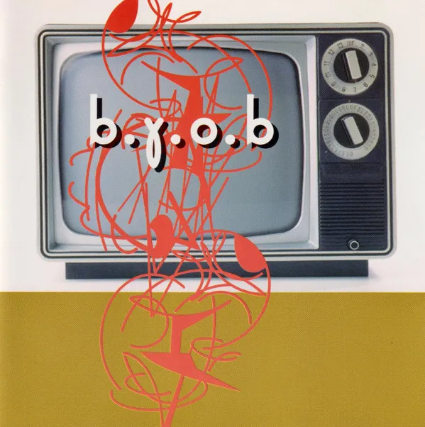 B.Y.O.B.