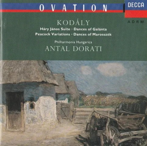 Háry János Suite · Dances Of Galánta / Peacock Variations · Dances Of Marosszék