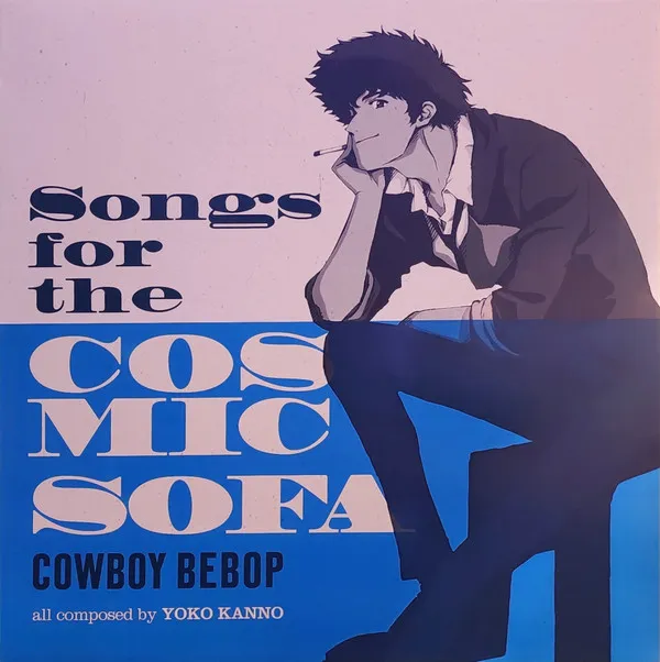 Songs For The Cosmic Sofa Cowboy Bebop