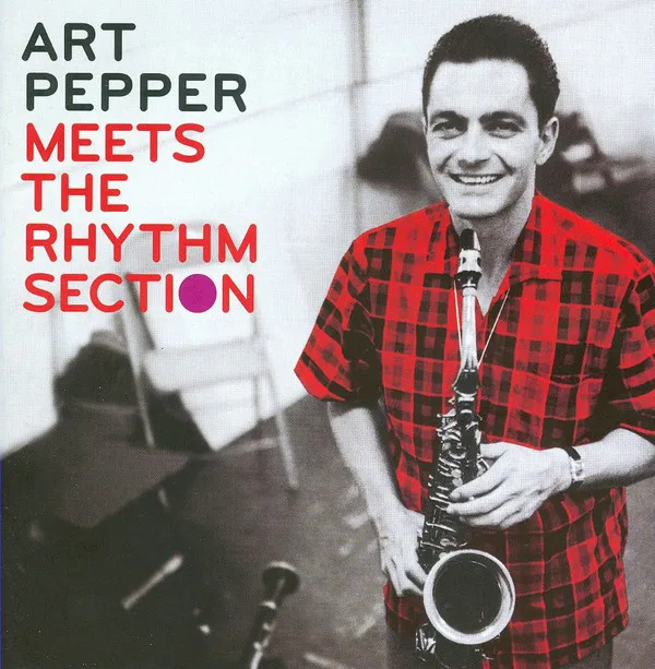 Art Pepper Meets The Rhythm Section / Marty Paich Quartet Featuring Art Pepper