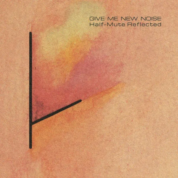 GIVE ME NEW NOISE H