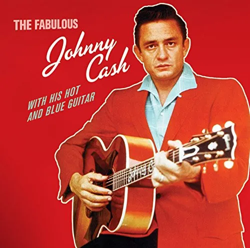 The Fabulous Johnny Cash With His Hot And Blue Guitar
