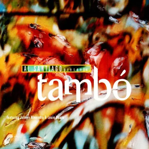 Al Santiago Presents Tambó Featuring Johnny Almendra & Louie Bauzo