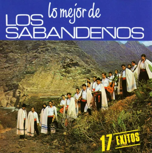 Lo Mejor De Los Sabandeños (17 Éxitos)