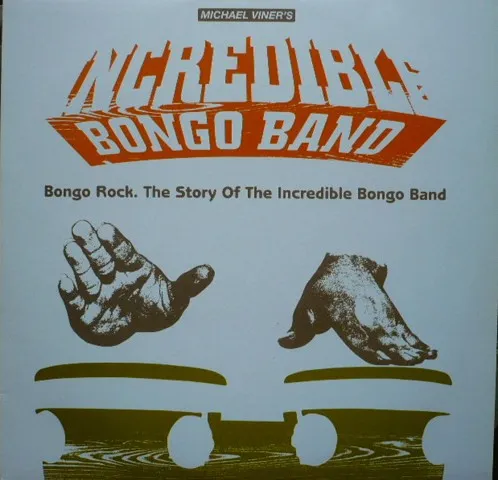 Bongo Rock. The Story Of The Incredible Bongo Band