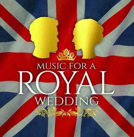 MUSIC FOR A ROYAL WEDDING