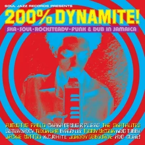 200% Dynamite! Ska, Soul, Rocksteady, Funk & Dub In Jamaica