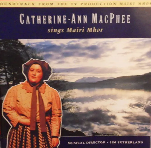 Catherine-Ann MacPhee Sings Mairi Mhor