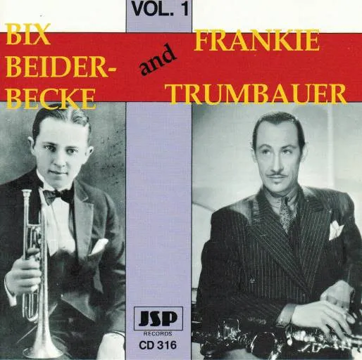 Bix Beiderbecke & Frank Trumbauer Volume One