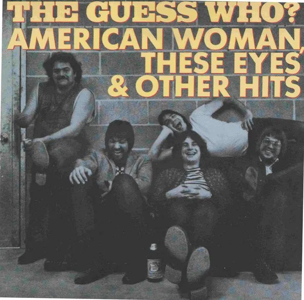 American Woman, These Eyes & Other Hits
