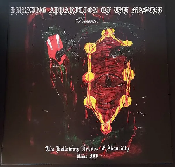The Bellowing Echoes Of Absurdity: Demo III