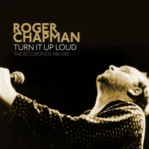 Turn It Up Loud: The Recordings 1981 - 1985