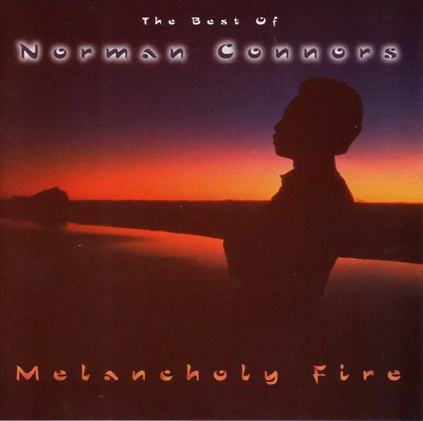 Melancholy Fire (The Best Of Norman Connors)