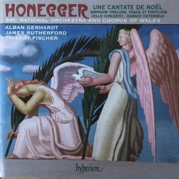 Une Cantate De Noël; 'Amphion' Prélude, Fugue Et Postlude; Cello Concerto, Horace Victorieux
