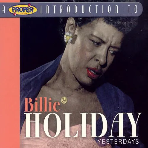 A Proper Introduction To Billie Holiday/Yesterdays