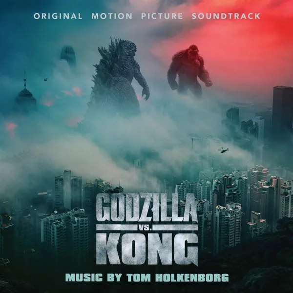 Godzilla vs. Kong: Original Motion Picture Soundtrack