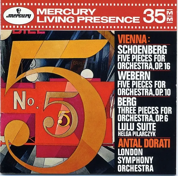 Five Pieces For Orchestra, Op. 16 / Five Pieces For Orchestra, Op. 10 / Three Pieces For Orchestra, Op. 6 / Lulu Suite