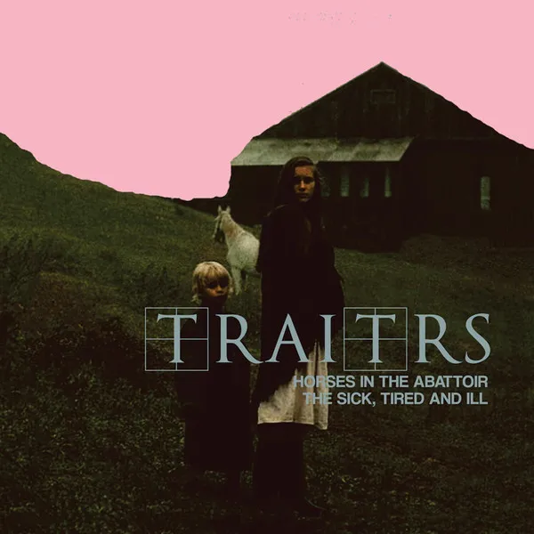 Horses In The Abattoir / The Sick, Tired And Ill