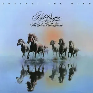 Against The Wind (40th Anniversary) (remastered)