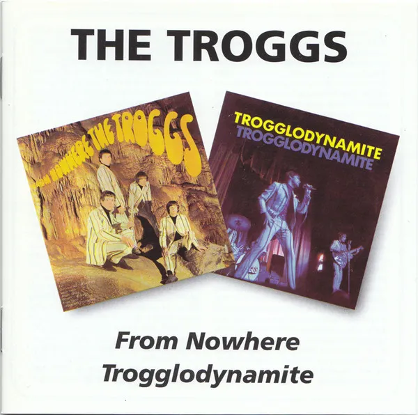 From Nowhere The Troggs / Trogglodynamite