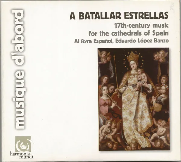 A Batallar Estrellas - 17th-Century Music For The Cathedrals Of Spain
