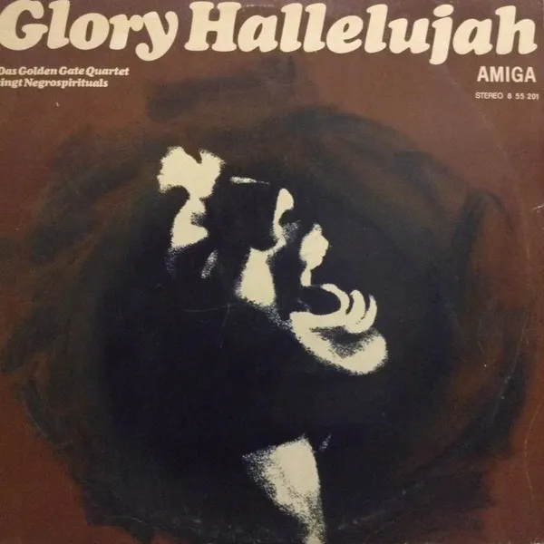 Glory Hallelujah (Das Golden Gate Quartet Singt Negrospirituals)