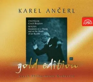 Ančerl Gold Edition 21. Vycpálek: České requiem - Mácha: Variace pro orchestr na téma a smrt J. Rychlíka