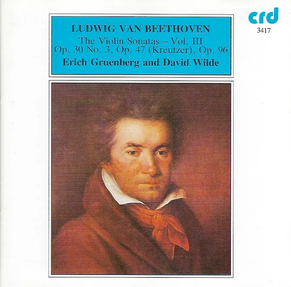 The Violin Sonatas - Vol. III: Op. 30 No. 3, Op. 47 (Kreutzer), Op. 96