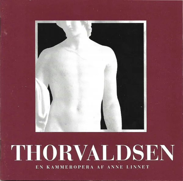 Thorvaldsen (En Kammeropera Af Anne Linnet)