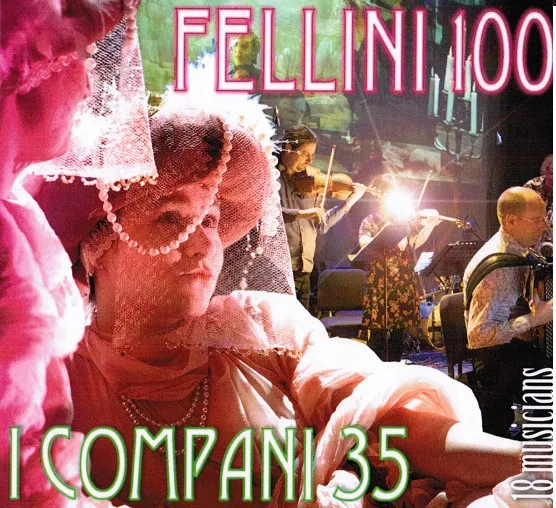 Fellini 100  I Compani 35