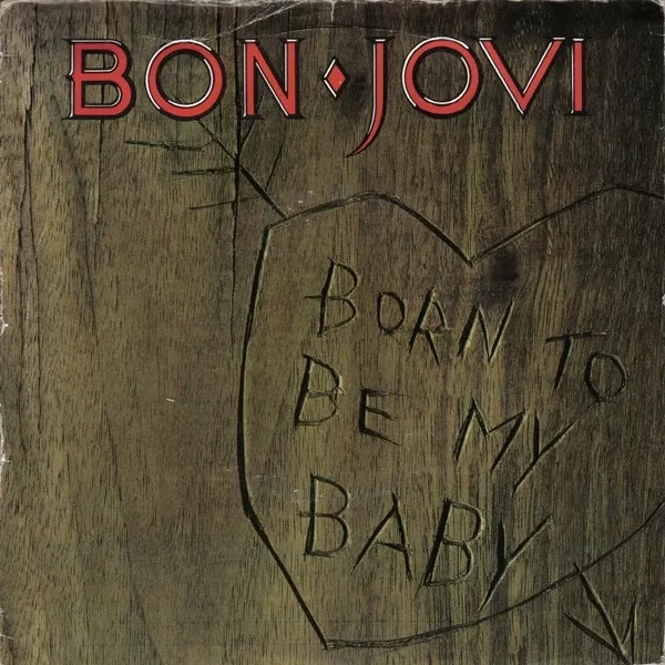 Born To Be My Baby