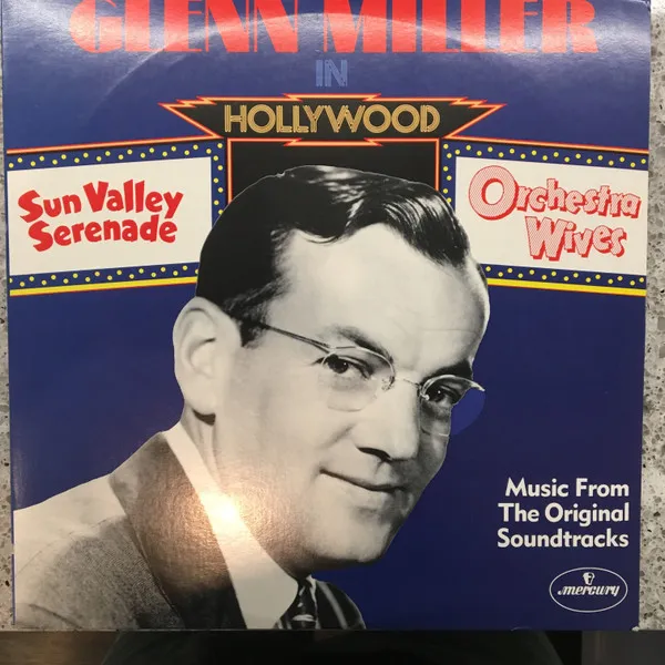 Glenn Miller In Hollywood · Music From The Original Soundtracks