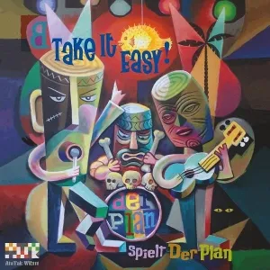 Take It Easy! - Der Plan spielt der Plan