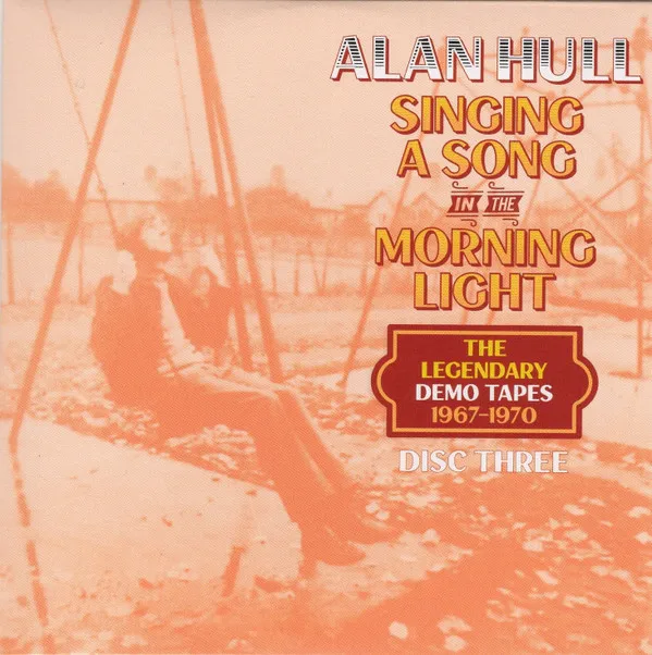 Singing A Song In The Morning Light (The Legendary Demo Tapes 1967-1970)